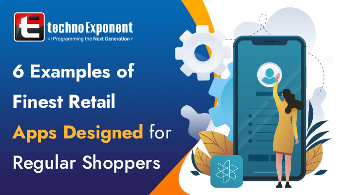 6 Examples of Finest Retail Apps Designed for Regular Shoppers