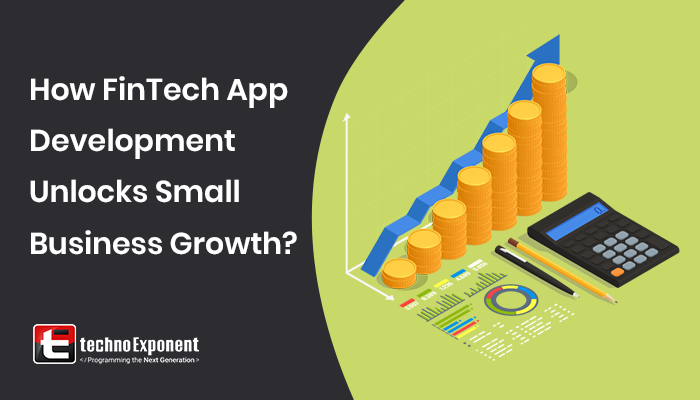 FinTech App Development Unlocks Small Business Growth