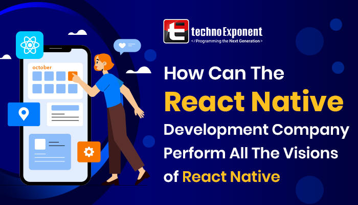 How can the React Native development company perform all the visions of React Native