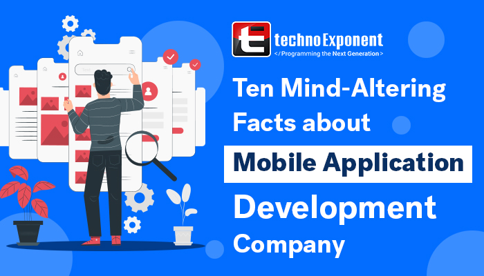 Ten Mind-Altering Facts about Mobile Application Development Company
