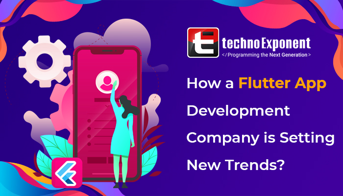 How a Flutter app Development Company is Setting New Trends?