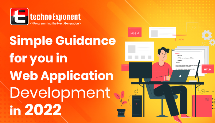 Simple Guidance for you in Web Application Development in 2022