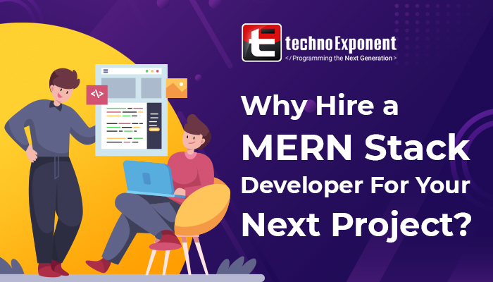 Why hire a MERN stack developer for your next project