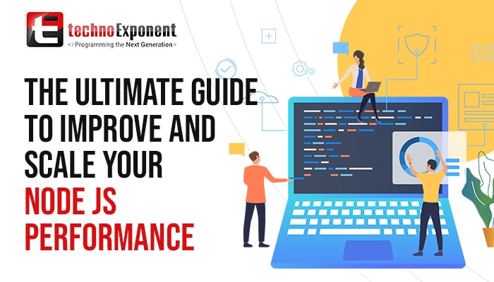 The Ultimate Guide to Improve and scale your Node JS performance