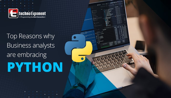 Top Reasons why business analysts are embracing PYTHON