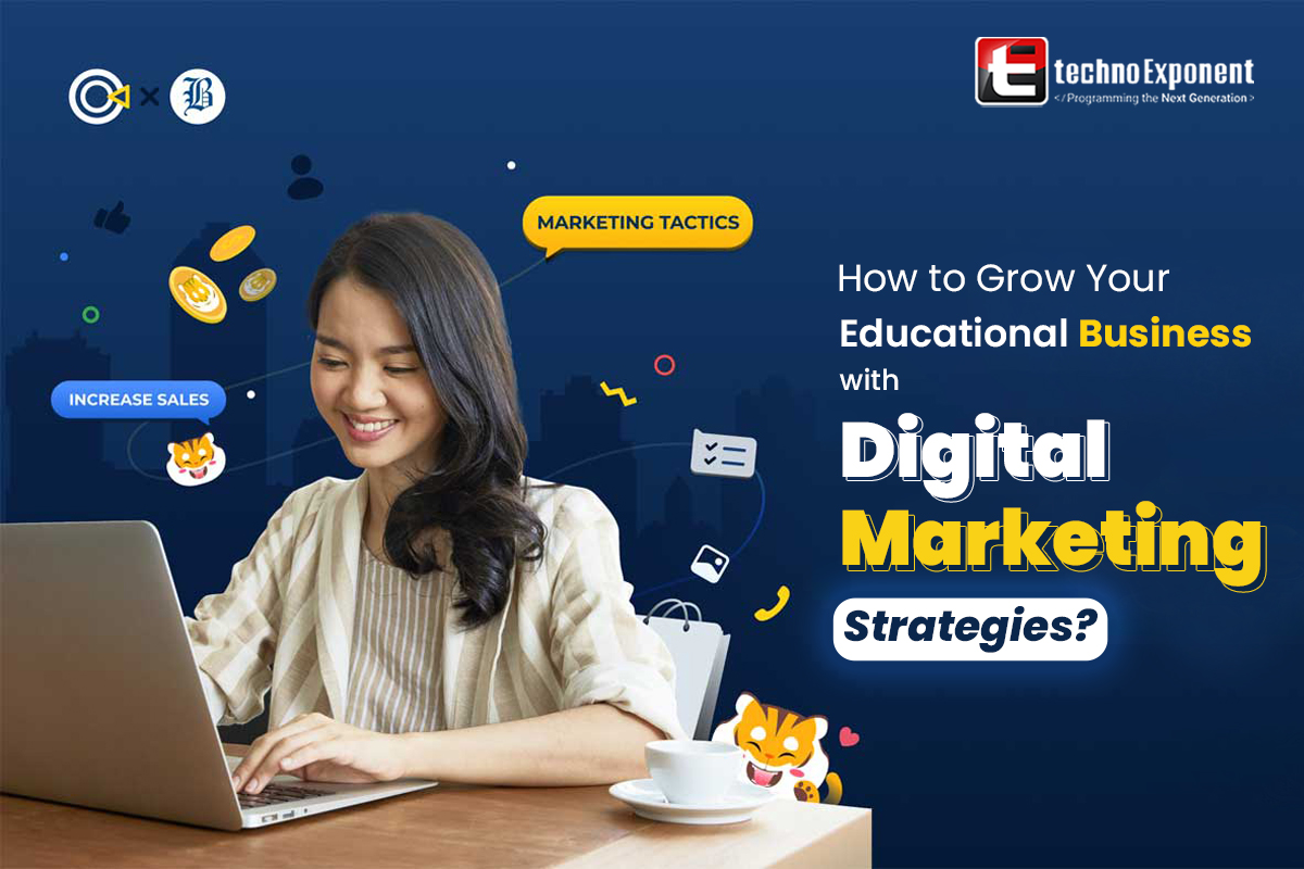 How to grow your Educational Business with Digital Marketing Strategies?