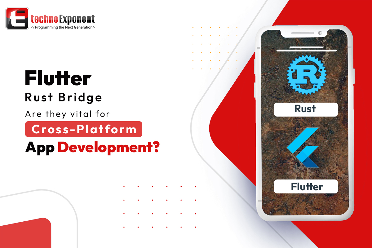 Flutter Rust Bridge are they vital for Cross- Platform App Development?