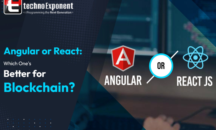 Angular or React Which ones better for Blockchain?