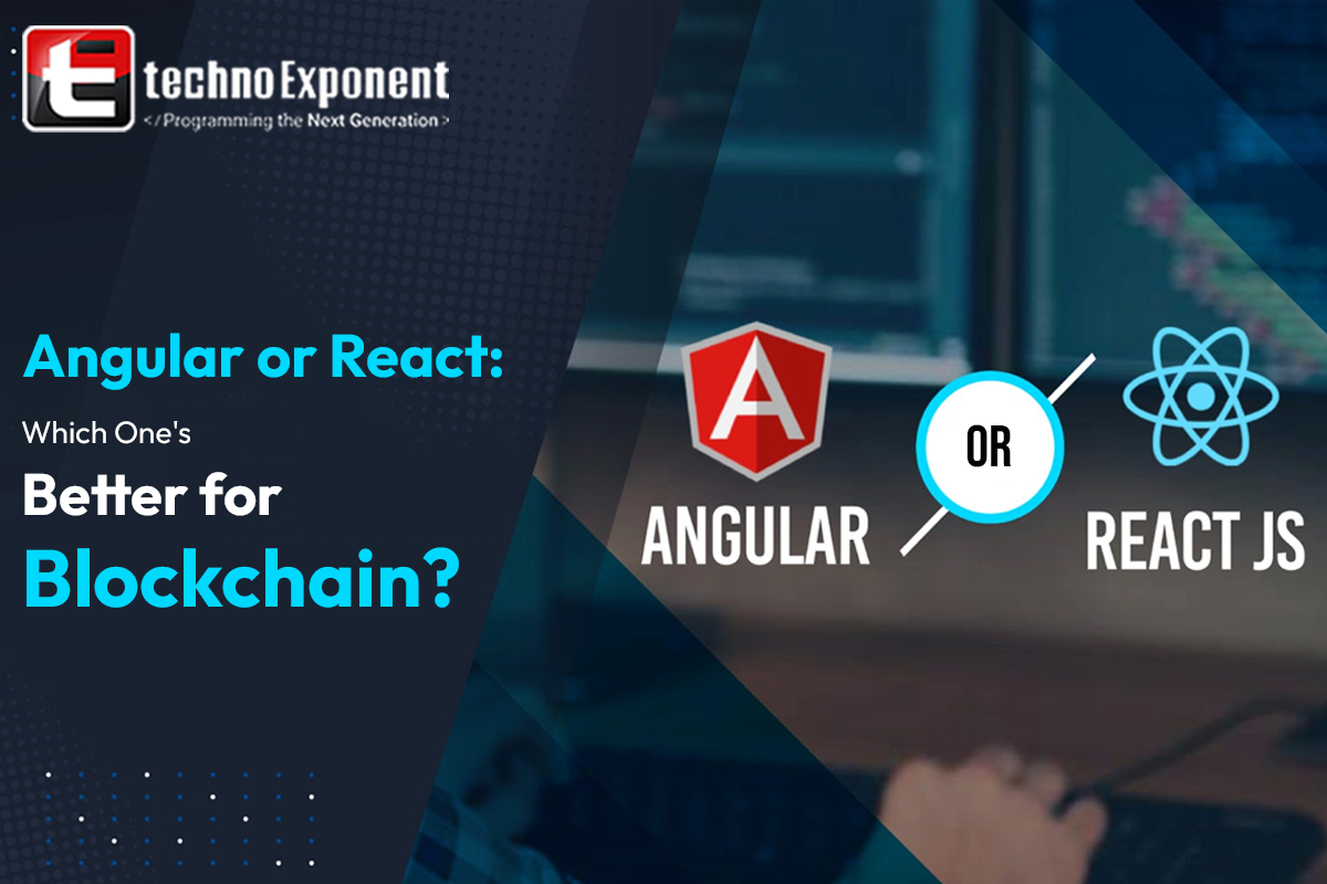 Angular or React Which ones better for Blockchain?