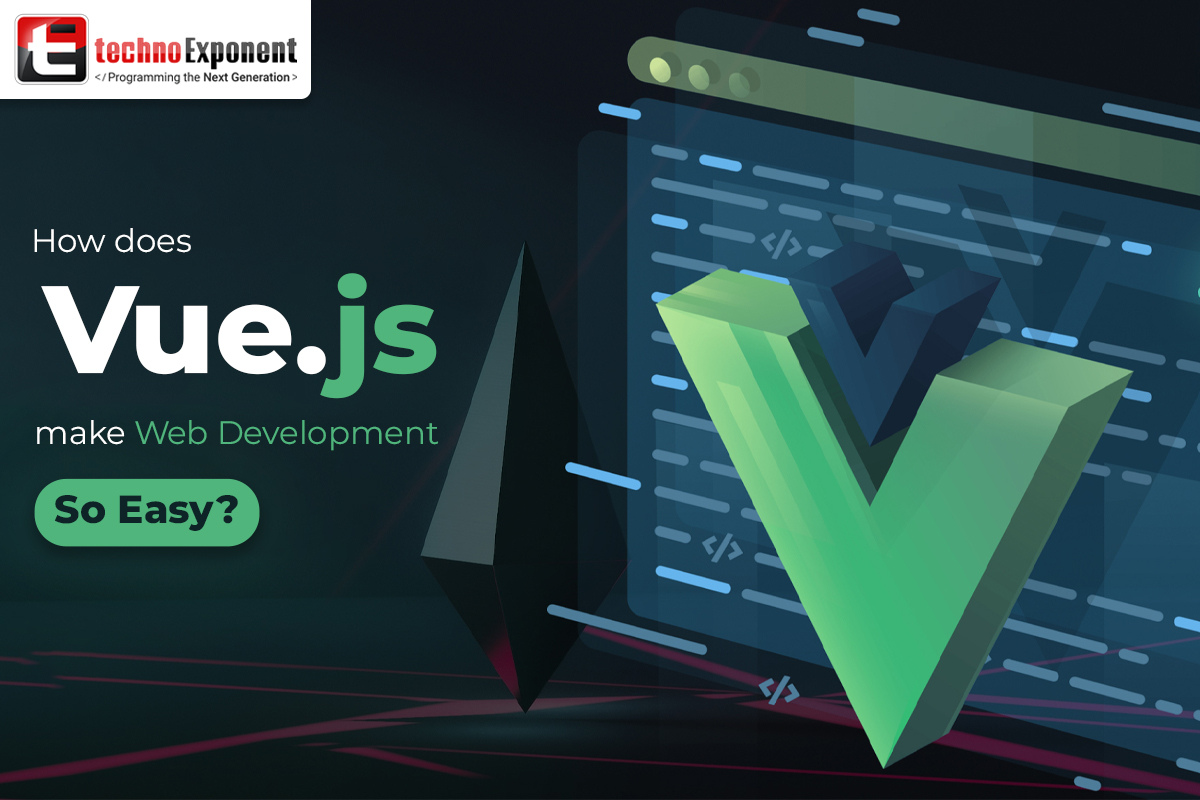 Hows does Vue.js make Web Development so easy ?