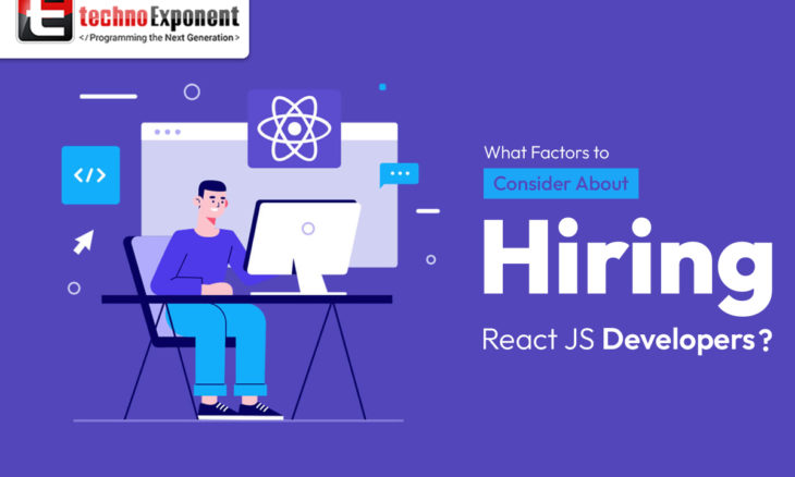 What Factors to consider about hiring Reacts JS Developers