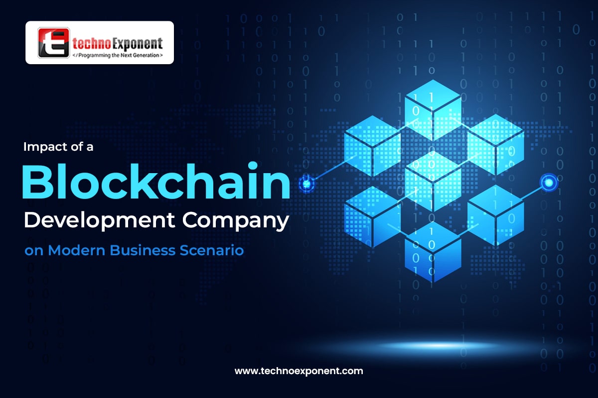 Impact of a Blockchain Development Company on Modern Business Scenario