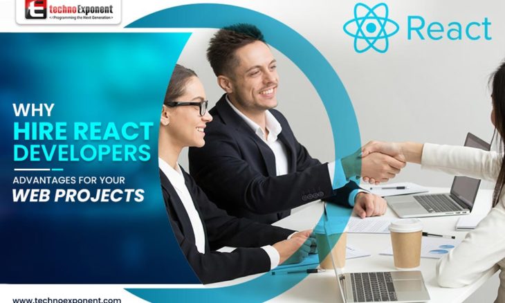 Why Hire React Developers: Advantages For Your Web Projects