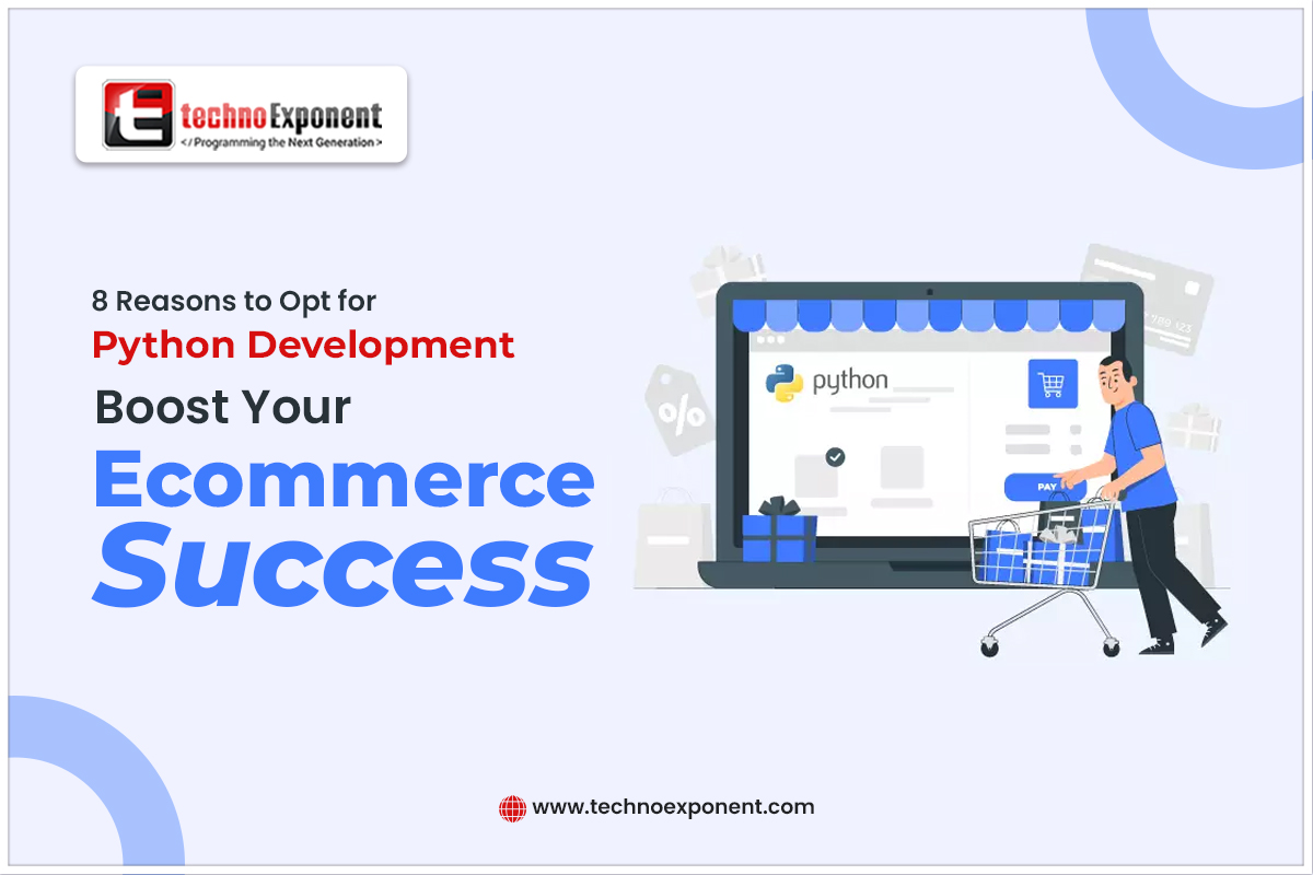 Custom Ecommerce Website Development: 8 Reasons to Opt for Python Development